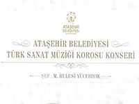 Ataşehir Belediyesi Türk Sanat Müziği Korosu dinleyicilerle buluşuyor.