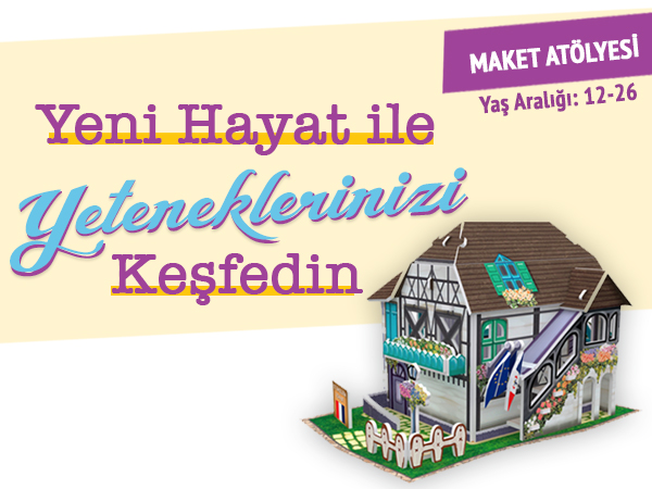 YENİ HAYAT İLE YETENEKLERİNİZİ KEŞFEDİN