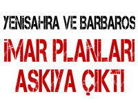 YENİSAHRA VE BARBAROS İMAR PLANLARINDA MÜJDE