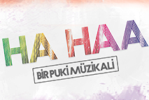  “HA HAA: BİR PUKİ MÜZİKALİ” PERDELERİNİ AÇIYOR!