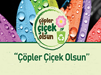 “Çöpler Çiçek Oluyor”