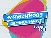  ŞUBAT AYINDA KÜLTÜR SANAT ETKİNLİKLERİ HIZ KESMİYOR