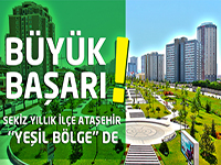 BÜYÜK BAŞARI!  8 YILLIK İLÇE ATAŞEHİR "YEŞİL BÖLGE"DE