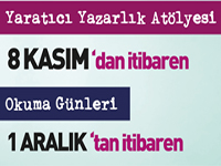 “YARATICI YAZARLIK ATÖLYESİ” VE “OKUMA GÜNLERİ” BAŞLIYOR