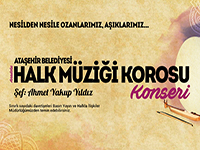 Ataşehir Belediyesi Türk Halk Müziği Korosu’ndan Konser
