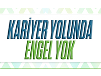 ENGELLER AŞILMAK İÇİNDİR!
